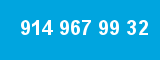 914 967 99 32